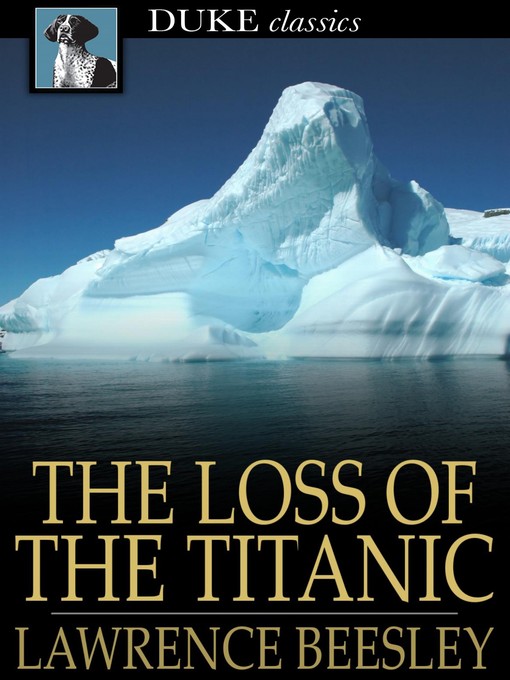 Title details for The Loss of the Titanic by Lawrence Beesley - Wait list